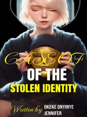 cover image of The Case of the Stolen Identity